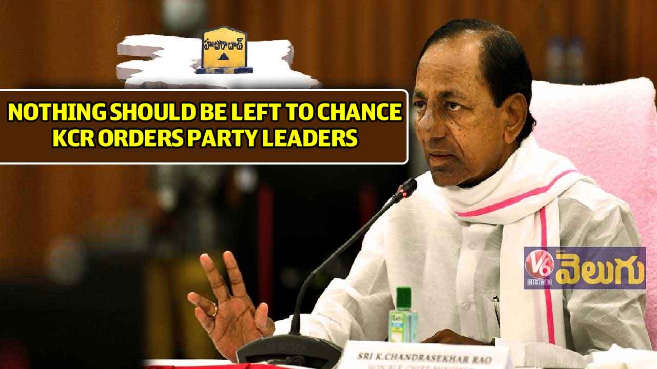 Nothing should be left to chance KCR orders party leaders